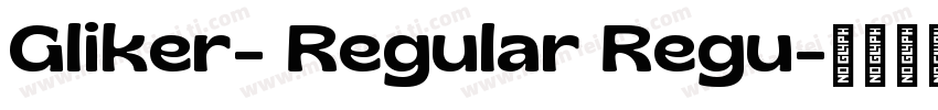 Gliker- Regular Regu字体转换